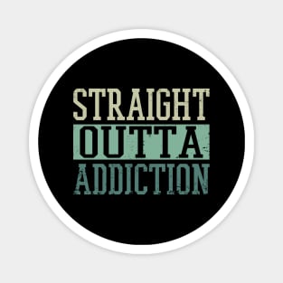 Straight Outta Addiction Magnet